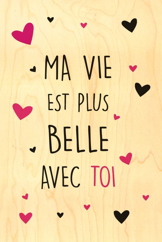 hironwoods-ma-vie-est-plus-belle-avec-toi-carte-bois-100x150mm image 1